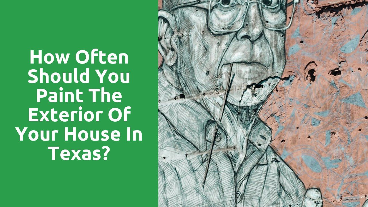 How often should you paint the exterior of your house in Texas?